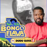 30 YEARS OF BONGO FLAVA SHOW HEADS TO MWANZA AS DUDU BAYA PREPARES FOR EMOTIONAL HOMECOMING